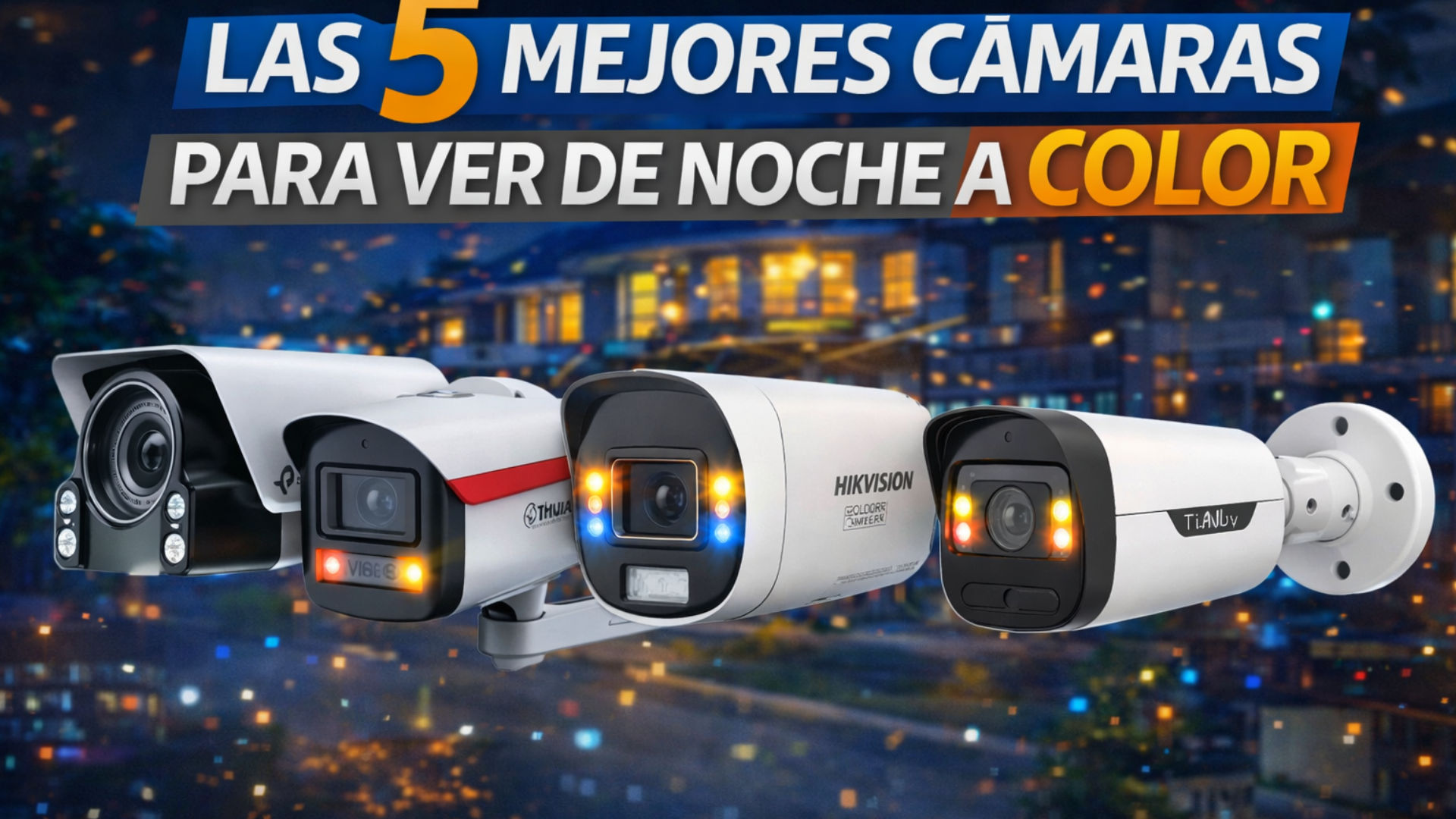 las 5 mejores cámaras para ver de noche a color